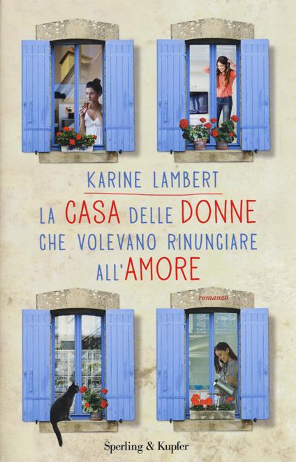 La casa delle donne che volevano rinunciare all'amore - Karine Lambert - copertina