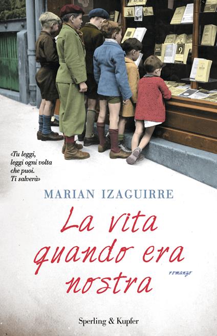 La vita quando era nostra - Marian Izaguirre - copertina