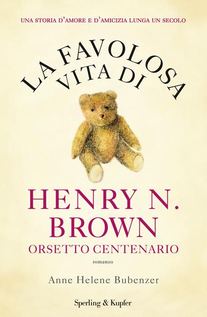La favolosa vita di Henry N. Brown orsetto centenario - Anne H. Bubenzer - copertina