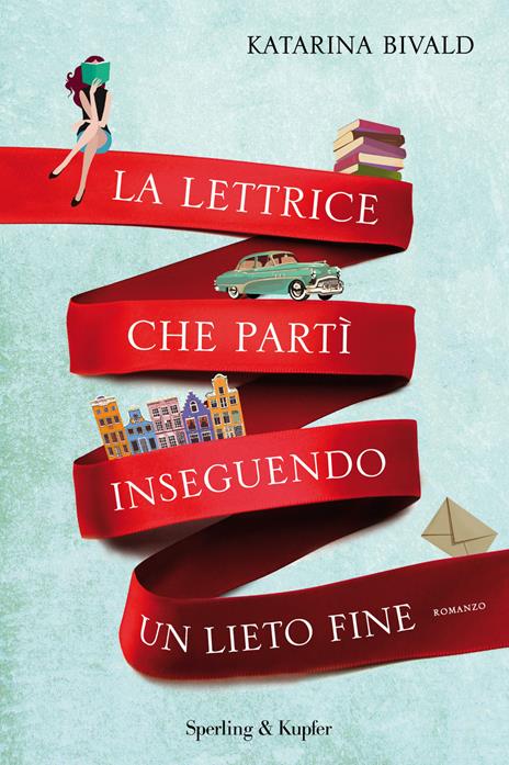 La lettrice che partì inseguendo un lieto fine. Con gadget - Katarina Bivald - copertina