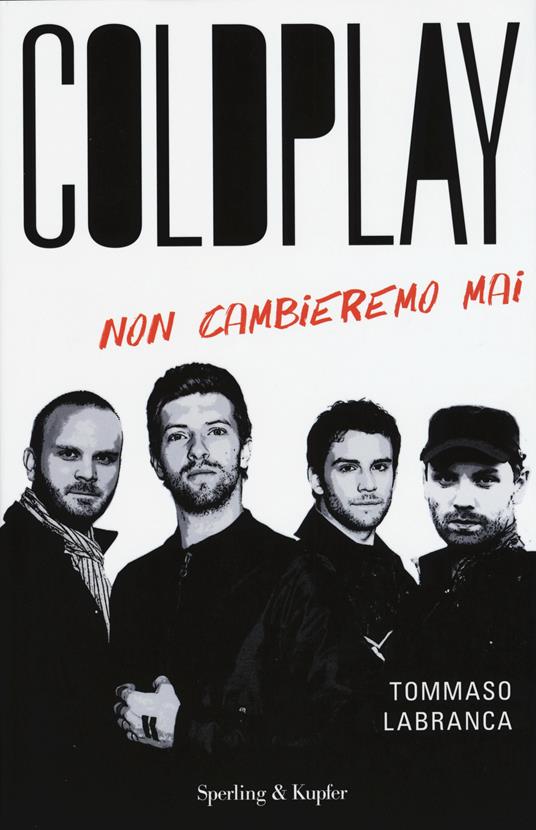 Coldplay. Non cambieremo mai - Tommaso Labranca - copertina