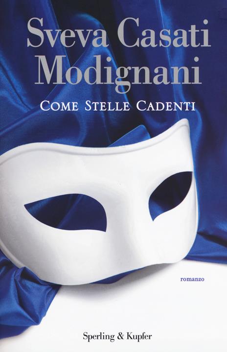 Come stelle cadenti. Con gadget - Sveva Casati Modignani - copertina