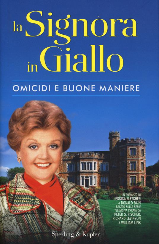 Omicidi e buone maniere. La signora in giallo - Jessica Fletcher,Donald Bain - copertina