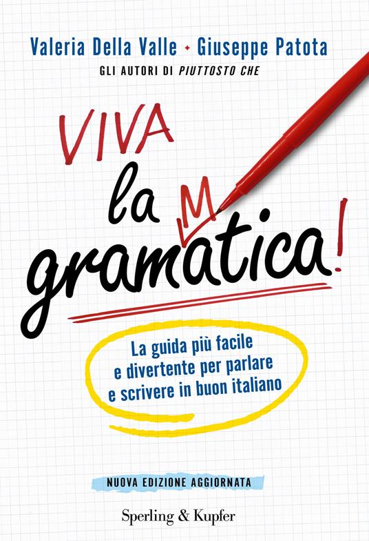 Viva la grammatica! La guida più facile e divertente per imparare il buon italiano - Valeria Della Valle,Giuseppe Patota - copertina