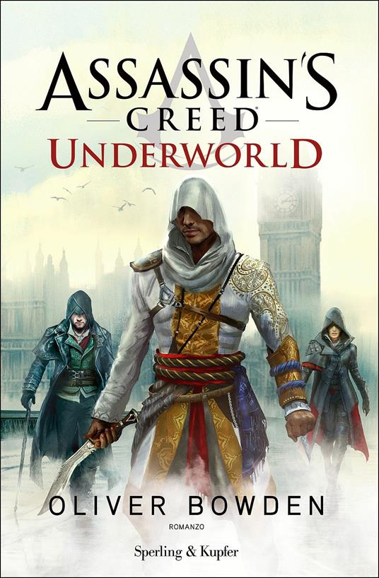 Assassin's Creed. Underworld - Oliver Bowden - copertina