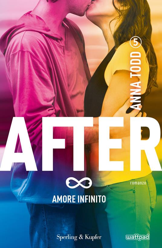 Amore infinito. After. Vol. 5 - Anna Todd - copertina