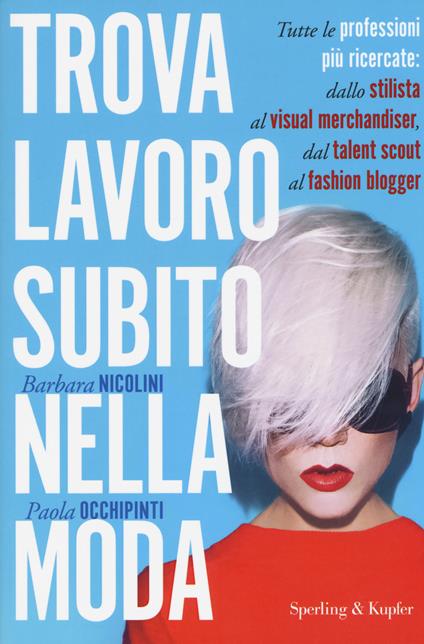 Trova lavoro subito nella moda - Barbara Nicolini,Paola Occhipinti - copertina