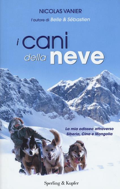 I cani della neve - Nicolas Vanier - copertina