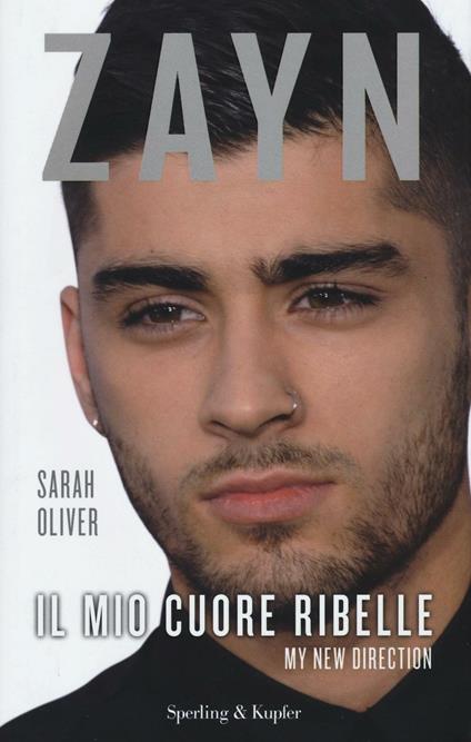 Zayn. Il mio cuore ribelle. My new direction - Sarah Oliver - copertina