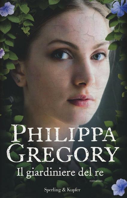 Il giardiniere del re - Philippa Gregory - copertina