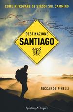 Destinazione Santiago. Come ritrovare se stessi sul Cammino