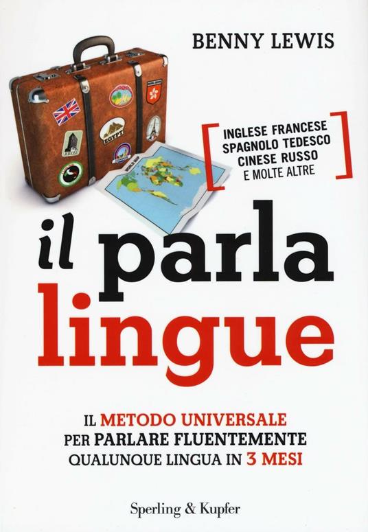 Il parlalingue. Il metodo universale per parlare fluentemente qualunque lingua in 3 mesi - Benny Lewis - copertina