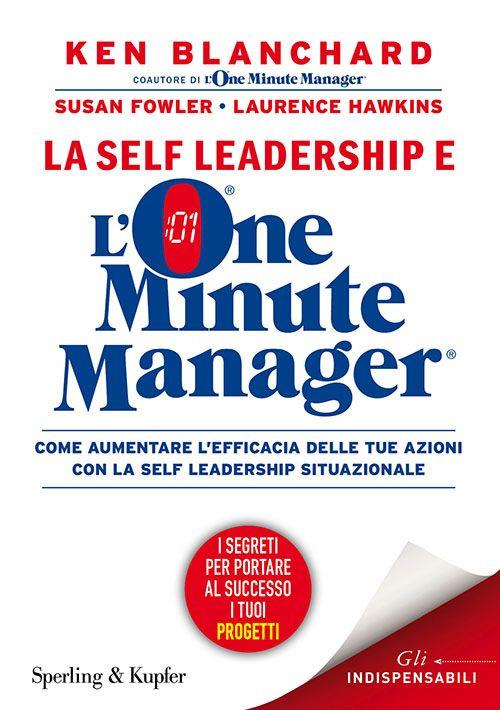 La self leadership e l'one minute manager - Ken Blanchard,Susan Fowler,Laurence Hawkins - copertina