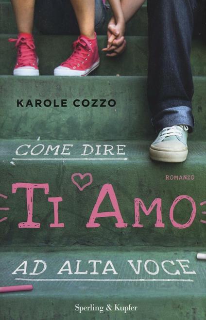 Come dire ti amo ad alta voce - Karole Cozzo - copertina