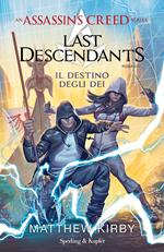 Assassin's Creed. Last descendants. Vol. 3: Il destino degli dei