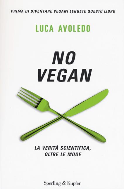No vegan. La verità scientifica, oltre le mode - Luca Avoledo - copertina