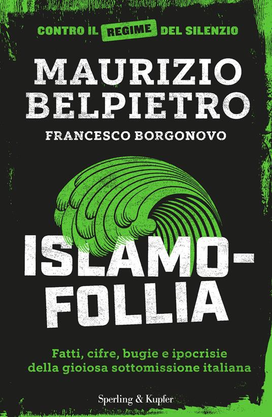 Islamofollia. Fatti, cifre, bugie e ipocrisie della gioiosa sottomissione italiana - Maurizio Belpietro,Francesco Borgonovo - copertina