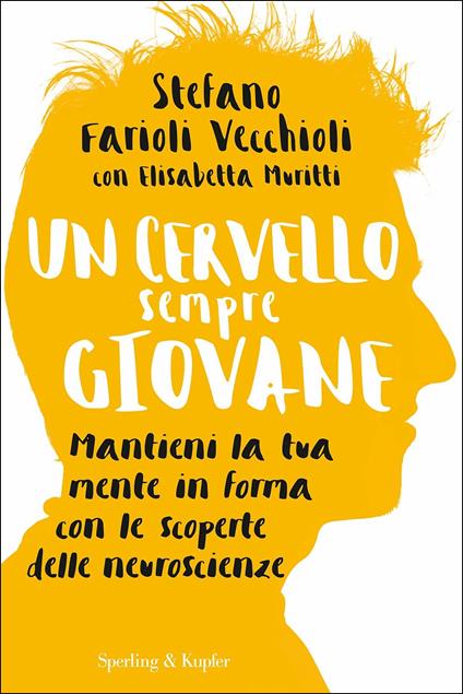Un cervello sempre giovane - Stefano Farioli Vecchioli,Elisabetta Muritti - copertina