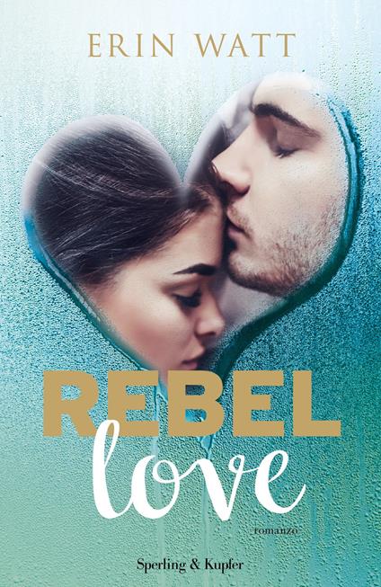 Rebel love. Ediz. italiana - Erin Watt - copertina