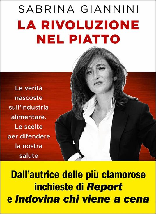 La rivoluzione nel piatto. Le verità nascoste sull'industria alimentare. Le scelte per difendere la nostra salute - Sabrina Giannini - copertina