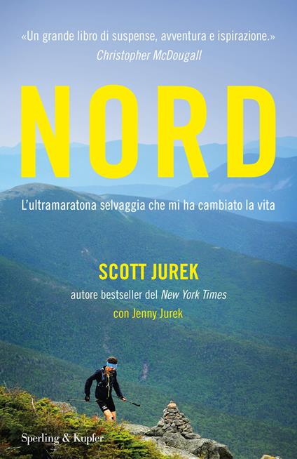 Nord. L'ultramaratona selvaggia che mi ha cambiato la vita - Scott Jurek,Jenny Jurek - copertina