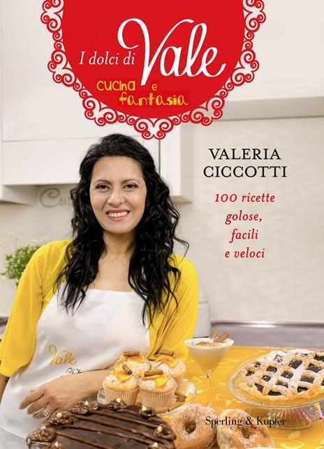 I dolci di Vale cucina e fantasia - Valeria Ciccotti - copertina