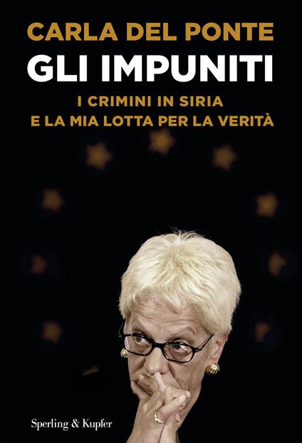 Gli impuniti. I crimini in Siria e la mia lotta per la verità - Carla Del Ponte,Roland Schäfli - copertina