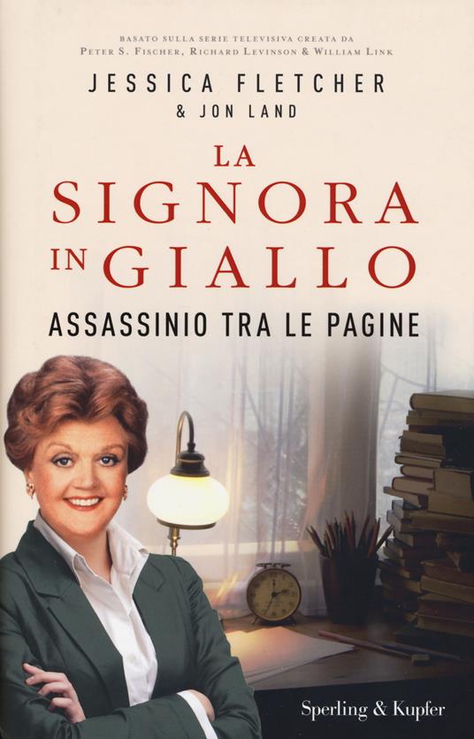 Assassinio tra le pagine. La signora in giallo - Jessica Fletcher,Jon Land - copertina