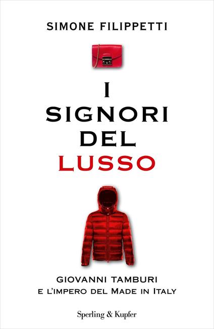 I signori del lusso. Giovanni Tamburi e l'impero del Made in Italy - Simone Filippetti - copertina