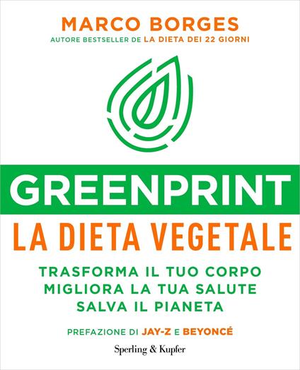 Greenprint, la dieta vegetale. Trasforma il tuo corpo, migliora la tua salute, salva il pianeta - Marco Borges - copertina