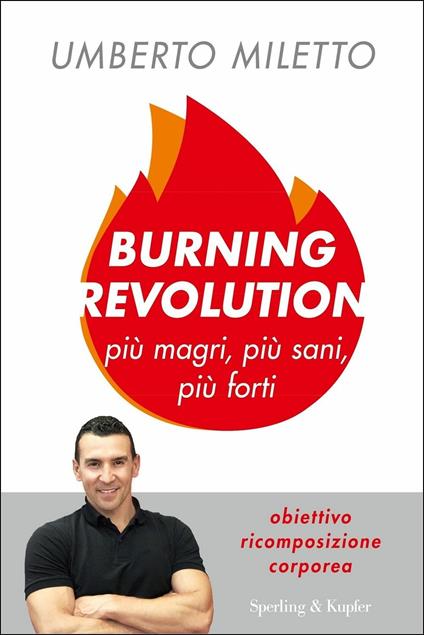 Burning revolution. Più magri, più sani, più forti - Umberto Miletto - copertina