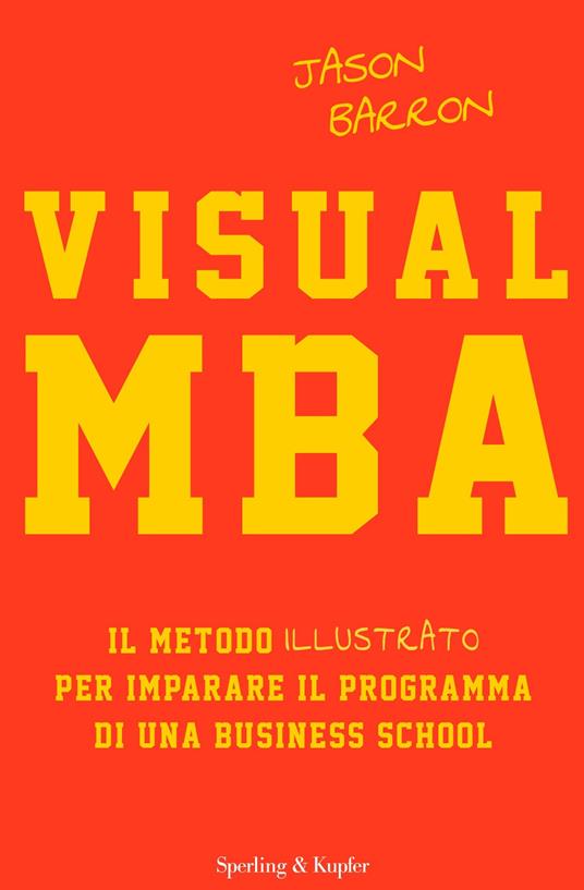 Visual MBA. Il metodo illustrato per imparare il programma di una business school - Jason Barron - copertina