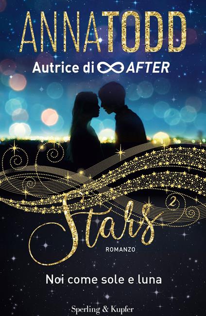 Noi come sole e luna. Stars - Anna Todd - copertina