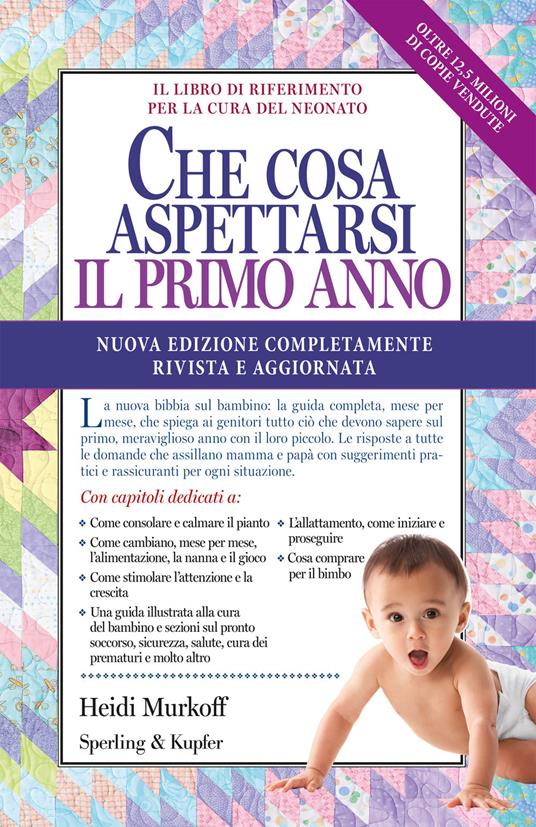 Che cosa aspettarsi il primo anno. Nuova ediz. - Heidi Murkoff,Sharon Mazel - copertina