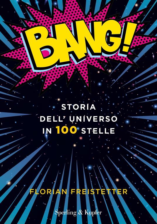 Bang! Storia dell'universo in 100 stelle - Florian Freistetter - copertina