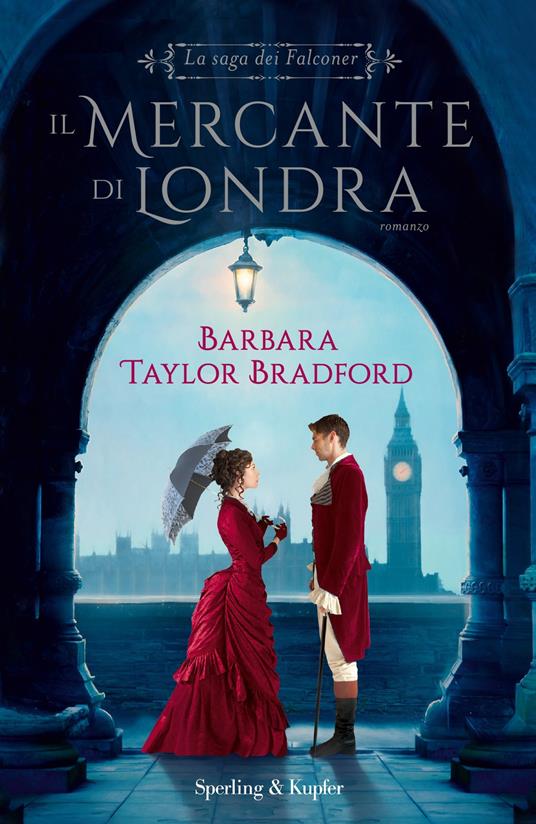 Il mercante di Londra. La saga dei Falconer - Barbara Taylor Bradford - copertina