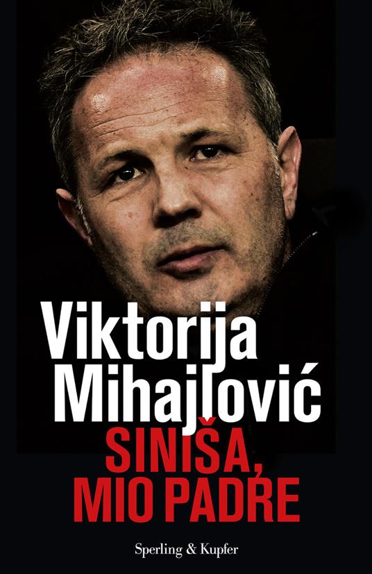 Sinisa, mio padre - Viktorija Mihajlovic - copertina