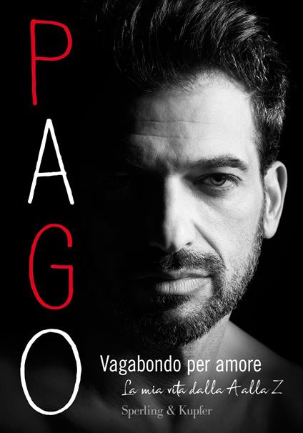 Vagabondo per amore. La mia vita dalla A alla Z - Pago - copertina