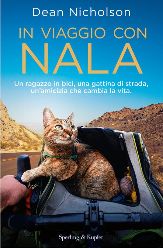 In viaggio con Nala. Un ragazzo in bici, una gattina di strada, un'amicizia che cambia la vita - Dean Nicholson,Garry Jenkins - copertina