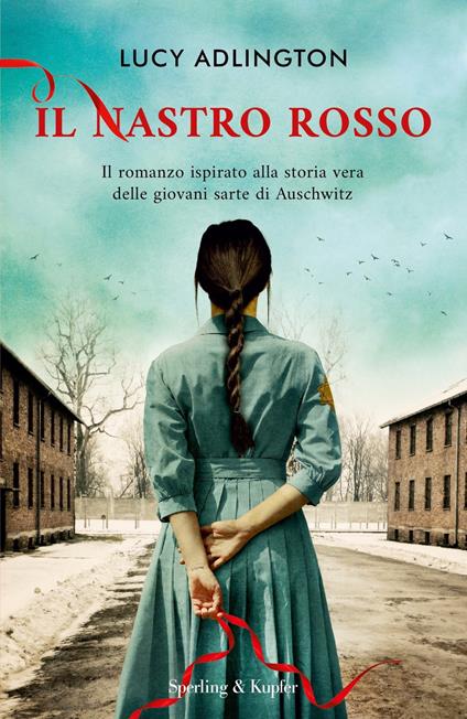 Il nastro rosso. Il romanzo ispirato alla storia vera delle giovani sarte di Auschwitz - Lucy Adlington - copertina