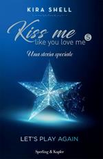 Let's play again. Kiss me like you love me. Ediz. italiana. Vol. 5