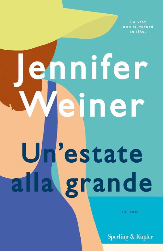 Un'estate alla grande - Jennifer Weiner - copertina