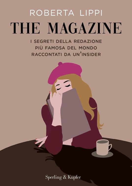 The magazine. I segreti della redazione più famosa del mondo raccontati da un'insider - Roberta Lippi - copertina