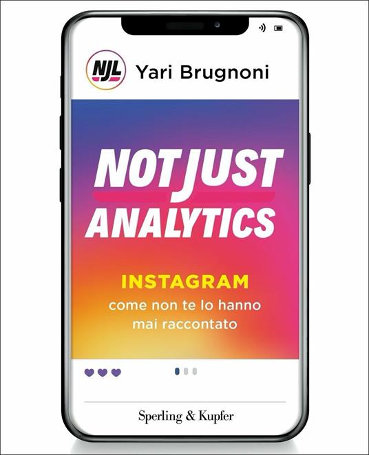 Not Just Analytics. Instagram come non te lo hanno mai raccontato  - Yari Brugnoni - copertina