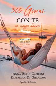 Libro 365 giorni con te. Un viaggio d'amore Anna Bells Campani Raffaella Di Girolamo