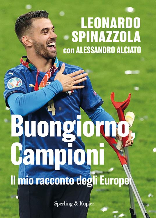 Buongiorno, Campioni. Il mio racconto degli Europei - Leonardo Spinazzola,Alessandro Alciato - copertina