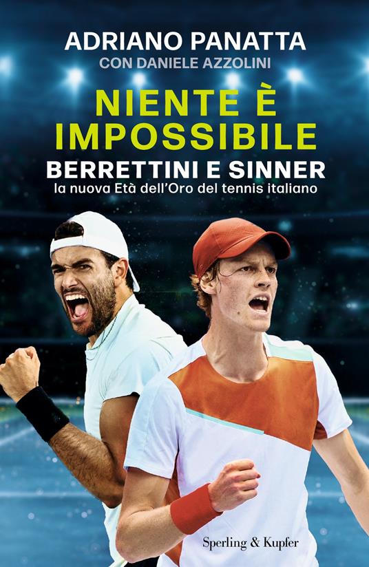 Niente è impossibile. Berrettini e Sinner: la nuova Età dell'Oro del tennis italiano - Adriano Panatta,Daniele Azzolini - copertina