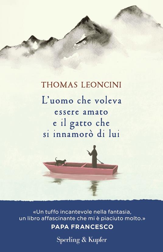 L'uomo che voleva essere amato e il gatto che si innamorò di lui - Thomas Leoncini - copertina