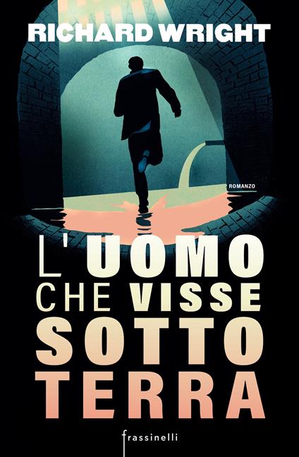 L'uomo che visse sottoterra - Richard Wright - copertina
