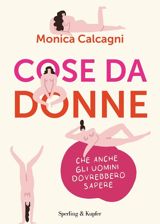 Cose da donne che anche gli uomini dovrebbero sapere - Monica Calcagni - copertina